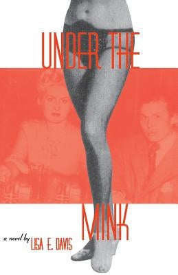 Under the Mink by Davis, Lisa E.