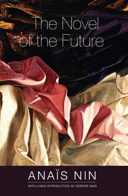 The Novel of the Future by Nin, Anaïs