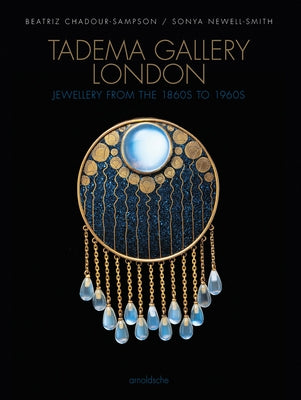 Tadema Gallery London: Jewellery from the 1860s to 1960s by Chadour-Sampson, Beatriz