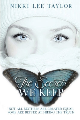 The Secrets We Keep by Taylor, Nikki Lee
