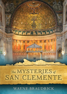 The Mysteries of San Clemente by Braudrick, Wayne