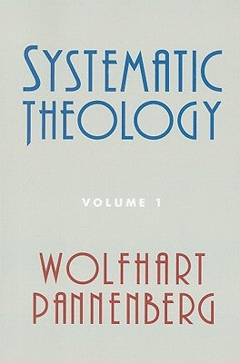 Systematic Theology, Volume 1 by Pannenberg, Wolfhart