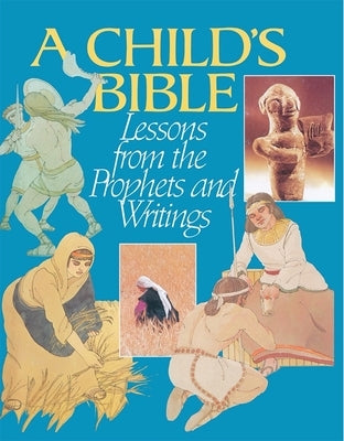 A Child's Bible: Lessons from the Prophets and Writings by Rossel, Seymour