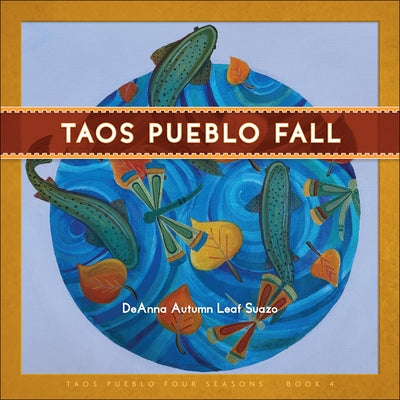 Taos Pueblo Fall by The Taos Pueblo Tiwa Language Program