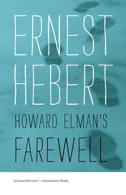 Howard Elman's Farewell: The Darby Chronicles #7 by Hebert, Ernest