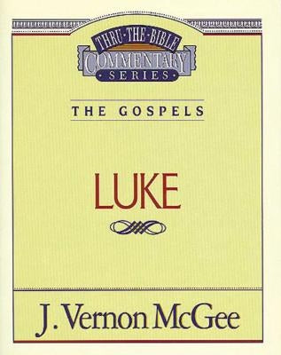 Thru the Bible Vol. 37: The Gospels (Luke) by McGee, J. Vernon