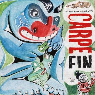 Carpe Fin by Yahgulanaas, Michael