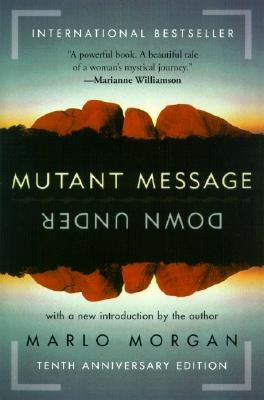 Mutant Message Down Under by Morgan, Marlo