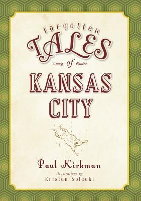 Forgotten Tales of Kansas City by Kirkman, Paul