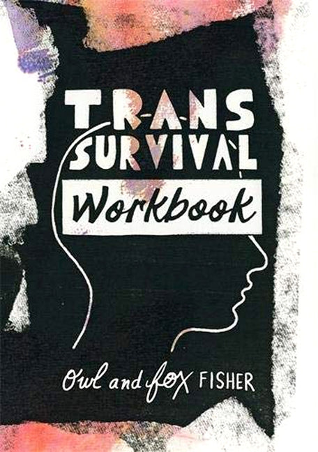 Trans Survival Workbook by Fisher, Owl