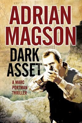 Dark Asset: A Marc Portman Espionage Thriller by Magson, Adrian