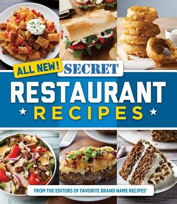 All New Secret Restaurant Recipes by Publications International