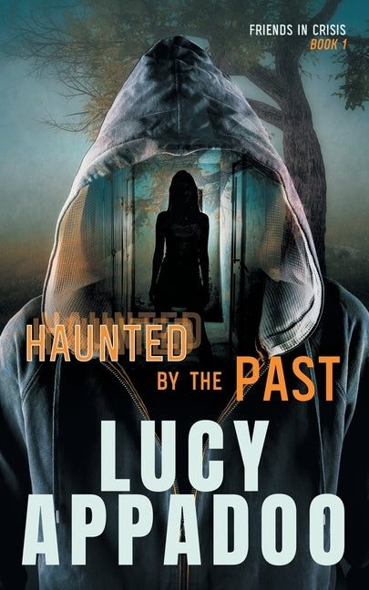 Haunted By The Past by Appadoo, Lucy
