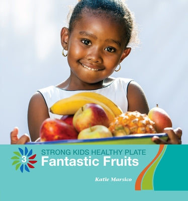 Fantastic Fruits by Marsico, Katie