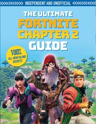 Fortnite Ultimate Chapter 2 Guide: Independent and Unofficial by Pettman, Kevin