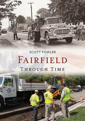 Fairfield Through Time by Fowler, Scott