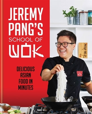 Jeremy Pang's School of Wok by Pang, Jeremy