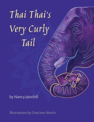 Thai Thai's Very Curly Tail by Jainchill, Nancy