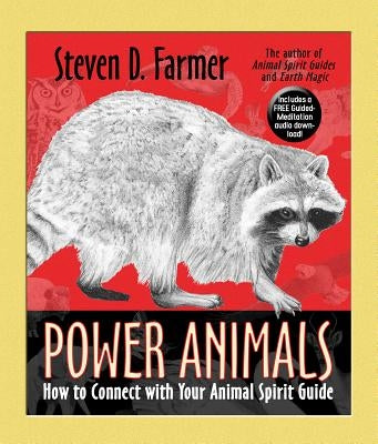 Power Animals: How to Connect with Your Animal Spirit Guide by Farmer, Steven D.