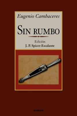 Sin Rumbo by Cambaceres, Eugenio