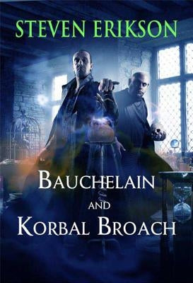 Bauchelain and Korbal Broach by Erikson, Steven