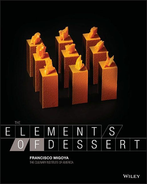 The Elements of Dessert by Migoya, Francisco J.