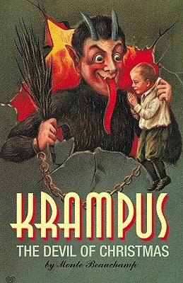 Krampus: The Devil of Christmas by Beauchamp, Monte