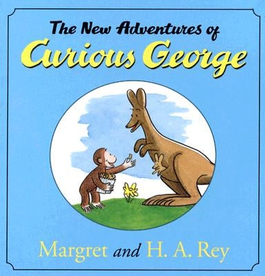 The New Adventures of Curious George by Rey, H. A.