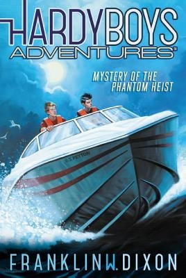 Mystery of the Phantom Heist, Volume 2 by Dixon, Franklin W.