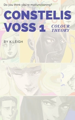 Constelis Voss Vol. 1: Colour Theory by Leigh, K.