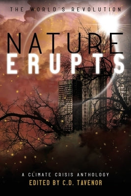 Nature Erupts by Tavenor, C. D.