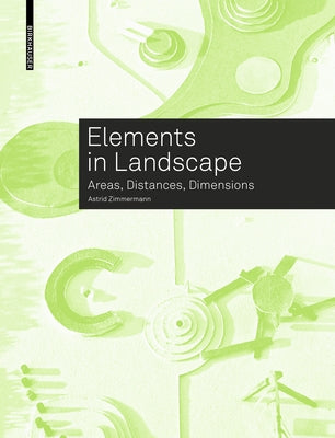 Elements in Landscape: Areas, Distances, Dimensions by Zimmermann, Astrid
