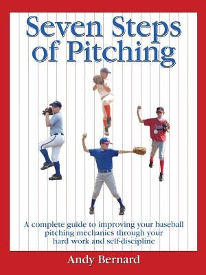 Seven Steps of Pitching by Bernard, Andy