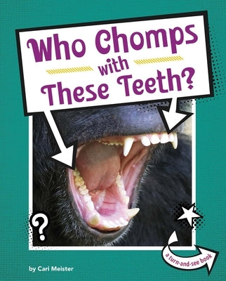 Who Chomps with These Teeth? by Meister, Cari