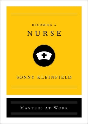 Becoming a Nurse by Kleinfield, Sonny