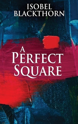 A Perfect Square: Large Print Hardcover Edition by Blackthorn, Isobel