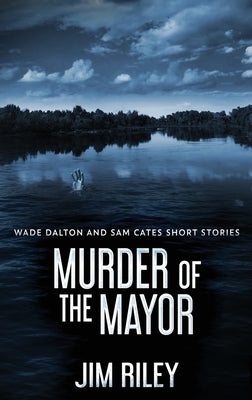 Murder Of The Mayor by Riley, Jim