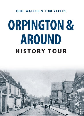 Orpington & Around History Tour by Waller, Phil