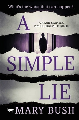 A Simple Lie: a heart-stopping psychological thriller by Bush, Mary