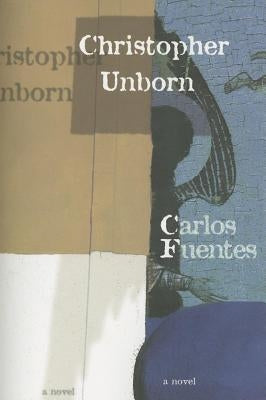 Christopher Unborn by Fuentes, Carlos