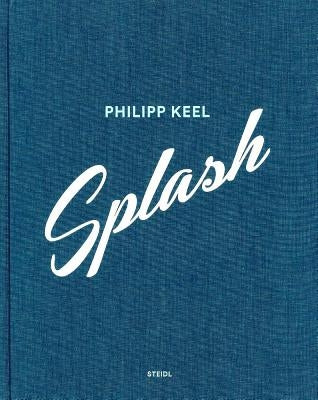 Philipp Keel: Splash by Keel, Philipp