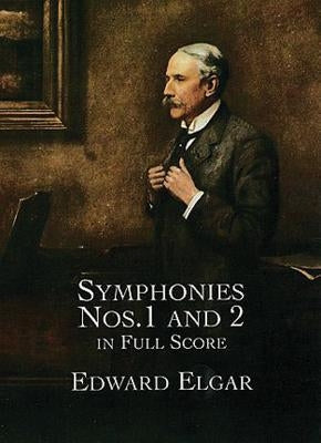 Symphonies Nos. 1 and 2 in Full Score by Elgar, Edward