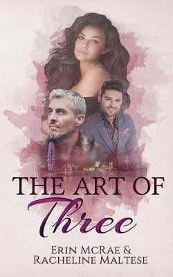 The Art of Three by Maltese, Racheline