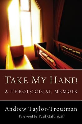 Take My Hand by Taylor-Troutman, Andrew