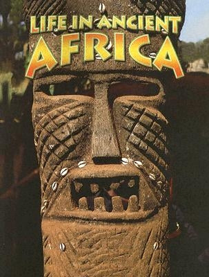 Life in Ancient Africa by Richardson, Hazel