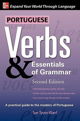 Portuguese Verbs & Essentials of Grammar 2e. by Tyson-Ward, Sue