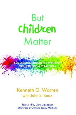 But Children Matter by Warren, Kenneth G.