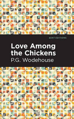 Love Among the Chickens by Wodehouse, P. G.