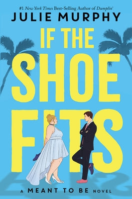 If the Shoe Fits: A Meant to Be Novel by Murphy, Julie