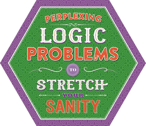 Perplexing Logic Problems to Stretch Your Sanity by Igloobooks